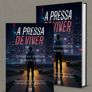 A Pressa de Viver: O Preço e a Liberdade de Decidir Cedo