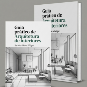 Guia Prático de Arquitetura de Interiores