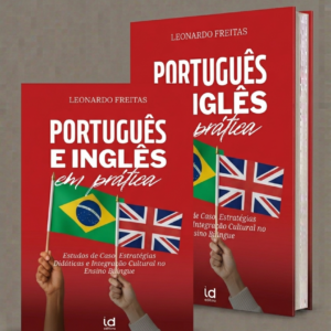 Português e Inglês em Prática: Estudos de Caso, Estratégias Didáticas e Integração Cultural no Ensino Bilíngue