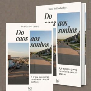 Do Caos aos Sonhos: A fé que transforma caminhos e constrói destinos